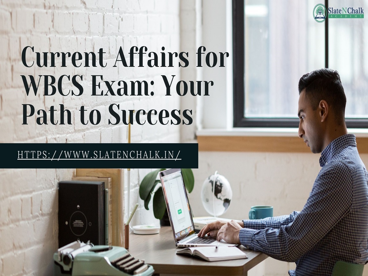 Current Affairs for WBCS Exam: Your Path to Success
