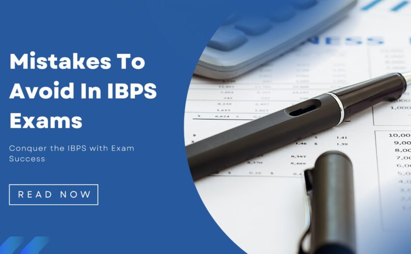 Mistakes to Avoid in IBPS Exams: Conquer the IBPS with Exam Success